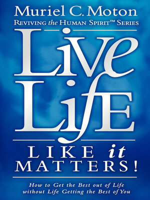 cover image of Live Life Like It Matters!